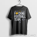 Officials I Am So Proud Of Our Focking Football Team Pittsburgh Panthers Football T-Shirts, Hoodie, Sweatshirt