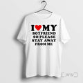 Officials I Love My Boyfriend So Please Stay Away From Me Graphic Premium T Shirts Hoodie, Sweatshirt | InkRitualCo.com