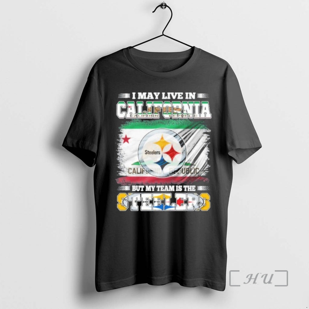 Officials I May Live In California Flag But My Team Is The Steelers Premium T-Shirts, Hoodie, Sweatshirt | InkRitualCo.com