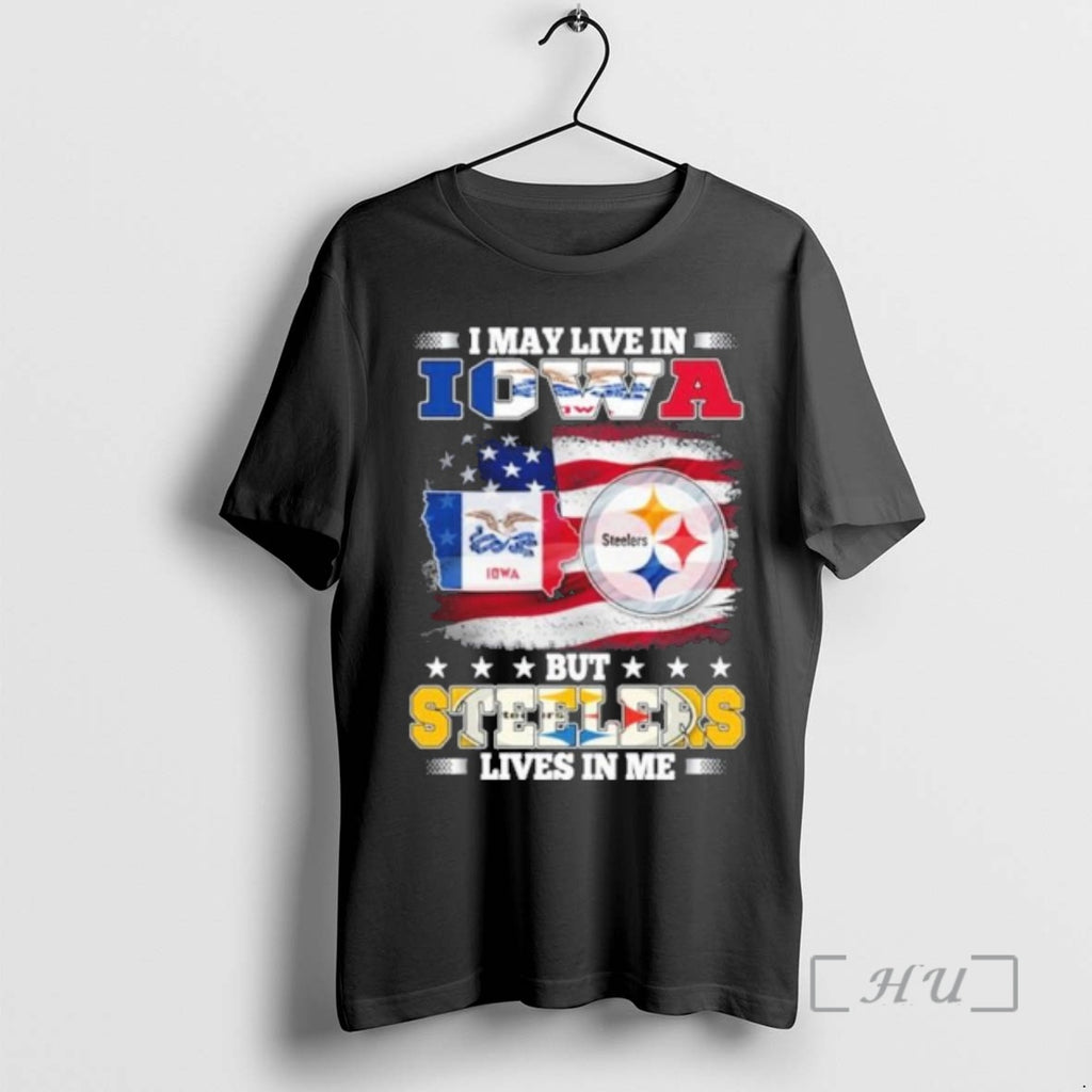 Officials I May Live In Iowa But Steelers Lives In Me Premium T Shirts Sweater Hoodie, Sweatshirt | InkRitualCo.com