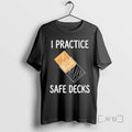 Officials I Practice Safe Decks Trading Card Game Pun Humor T-Shirts, Hoodie, Sweatshirt | InkRitualCo.com