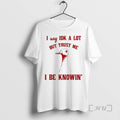 Officials I Say Idk A Lot But Trust Me I Be Knowing Premium T Shirts Hoodie, Sweatshirt | InkRitualCo.com