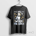 Officials I Will Work For Robux T-Shirts, Hoodie, Sweatshirt | InkRitualCo.com