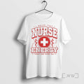 Officials I Bring That Nurse Energy Today And Every Day Circle Premium T Shirts Sweater Hoodie, Sweatshirt | InkRitualCo.com
