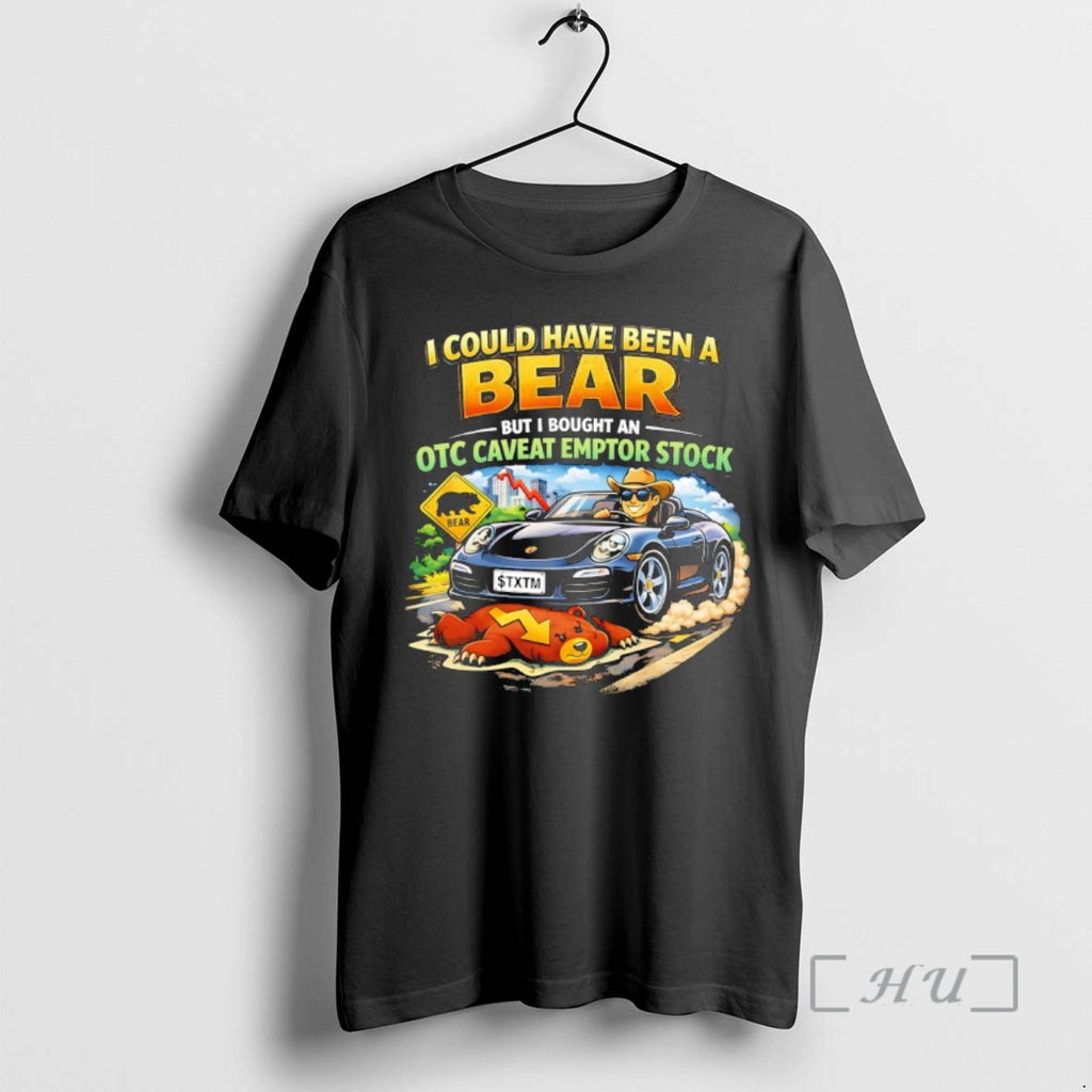 Officials I Could Have Been A Bear But I Bought An Otc Caveat Emptor Stock T-Shirts, Hoodie, Sweatshirt | InkRitualCo.com