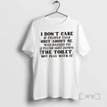 Officials I Dont Care If People Talk Shit About Me I Was Raised To Flush T-Shirts, Hoodie, Sweatshirt | InkRitualCo.com