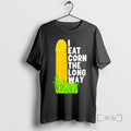 Officials I Eat Corn Long Way Funny T-Shirts, Hoodie, Sweatshirt