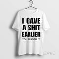 Officials I Gave A Shit Earlier You Missed It T-Shirts, Hoodie, Sweatshirt | InkRitualCo.com