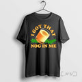 Officials I Got That Nog In Me Graphic T-Shirts, Hoodie, Sweatshirt | InkRitualCo.com