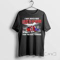 Officials I Have Driven More Miles In Reverse Than You Have Forward Premium T Shirts Hoodie, Sweatshirt | InkRitualCo.com