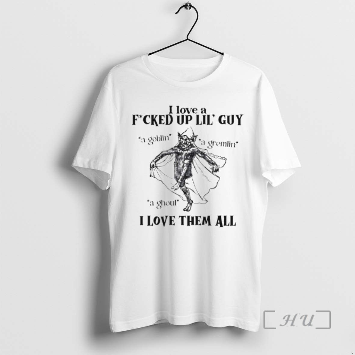 Officials I Love A Fucked Up Little Guy A Goblin A Gremlin A Ghoul T-Shirts, Hoodie, Sweatshirt | InkRitualCo.com