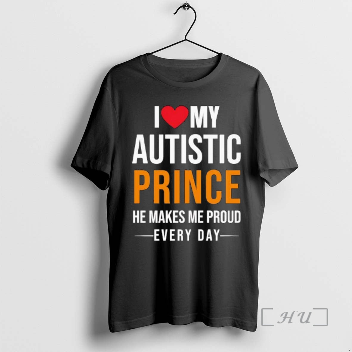 Officials I Love My Autistic Prince He Makes Me Proud Every Day Premium T Shirts Hoodie, Sweatshirt | InkRitualCo.com