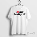Officials I Love My Fruity Bf T-Shirts, Hoodie, Sweatshirt | InkRitualCo.com