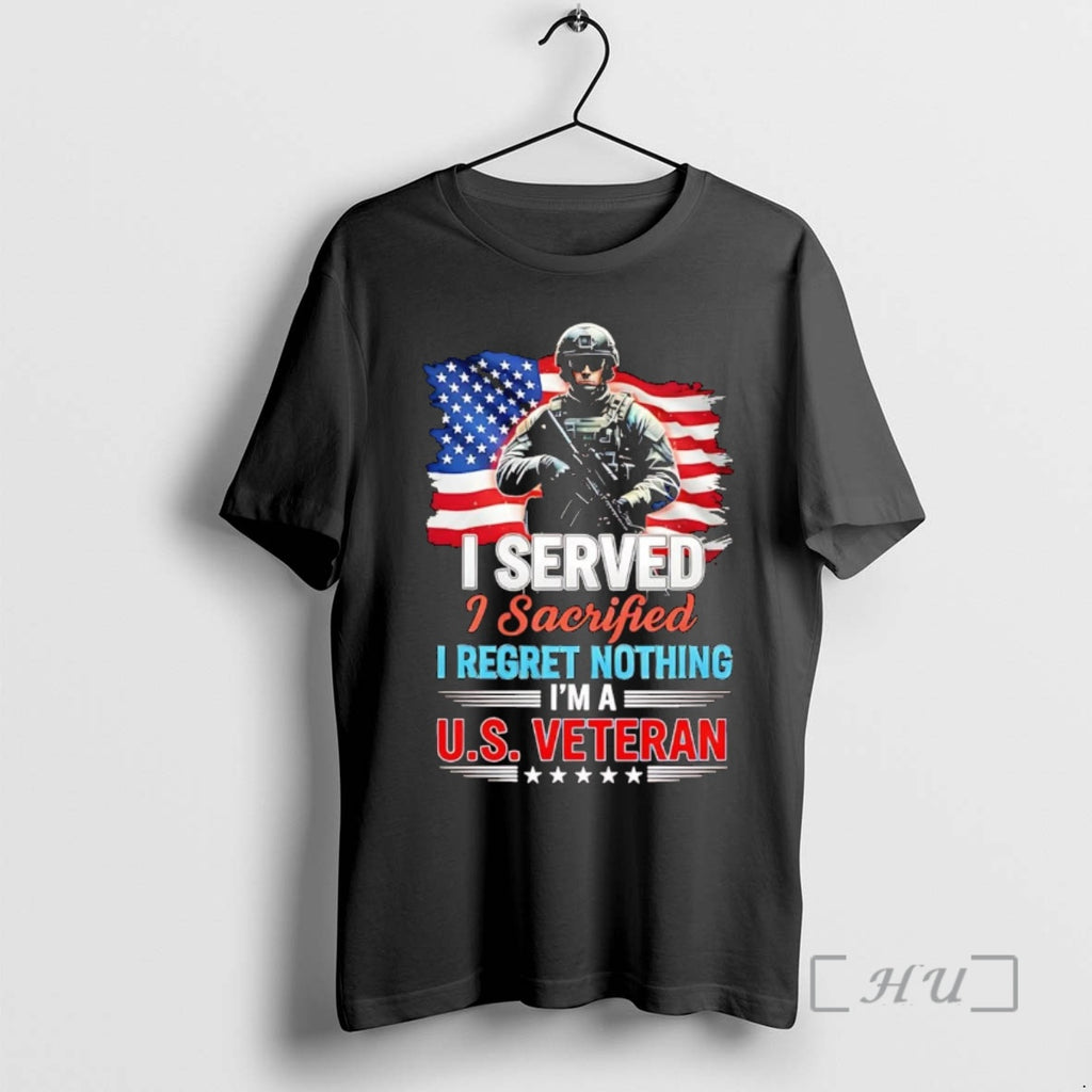 Officials I Served I Sacrified I Regret Nothing Im A Us Veteran Premium T Shirts Hoodie, Sweatshirt | InkRitualCo.com