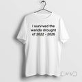 Officials I Survived The Wanda Drought Of 2022 2026 T-Shirts, Hoodie, Sweatshirt | InkRitualCo.com
