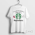 Officials I Would Dropkick A Child For A Starbucks Refresher T-Shirts, Hoodie, Sweatshirt | InkRitualCo.com