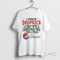 Officials I Would Dropkick A Child Into A Tree Christmas For A Cold Diet Pepsi T-Shirts, Hoodie, Sweatshirt | InkRitualCo.com