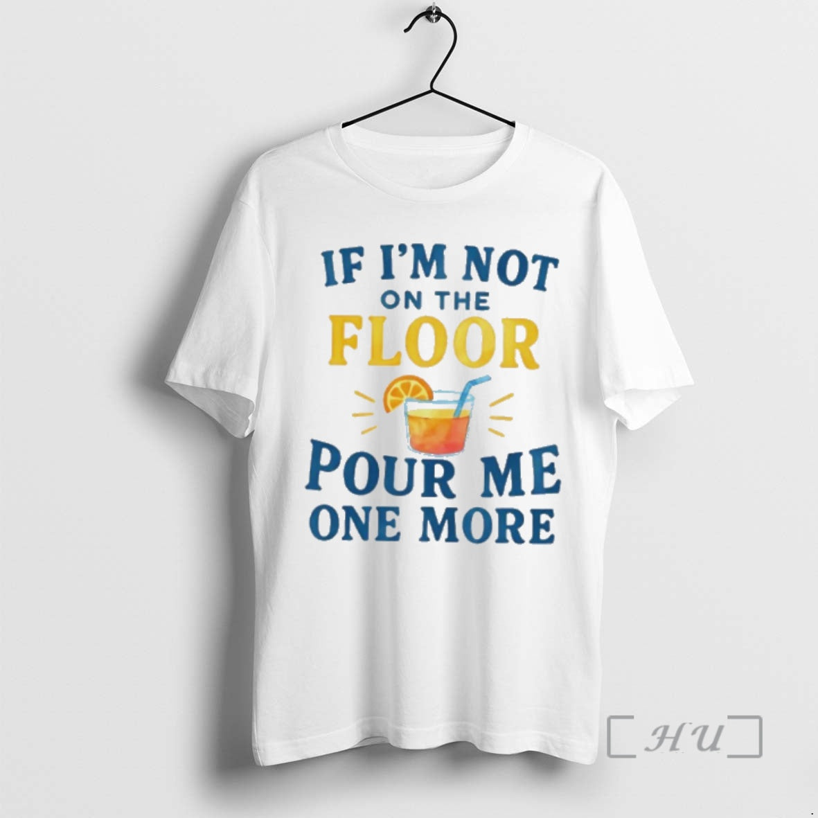 Officials If Im Not On The Floor Pour Me One More Premium T Shirts Sweater Hoodie, Sweatshirt | InkRitualCo.com