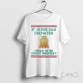 Officials If Jesus Was Cremated Would He Be Christ Hrispies T-Shirts, Hoodie, Sweatshirt | InkRitualCo.com