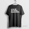 Officials If Yall Had Just Listened To Black Women T-Shirts, Hoodie, Sweatshirt | InkRitualCo.com