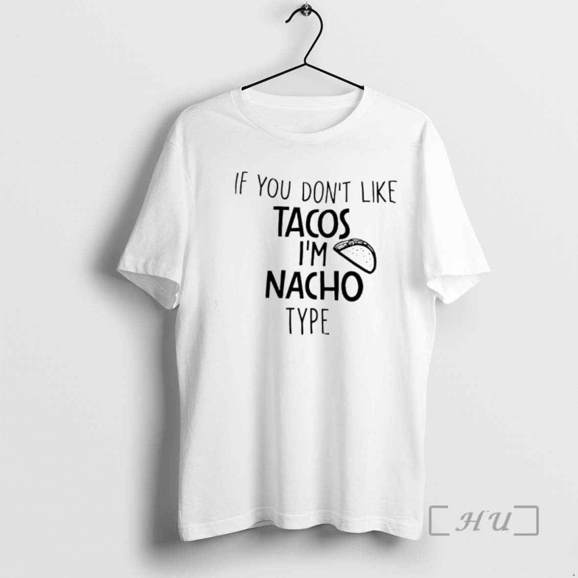 Officials If You Dont Like Tacos Im Nacho Type T-Shirts, Hoodie, Sweatshirt | InkRitualCo.com