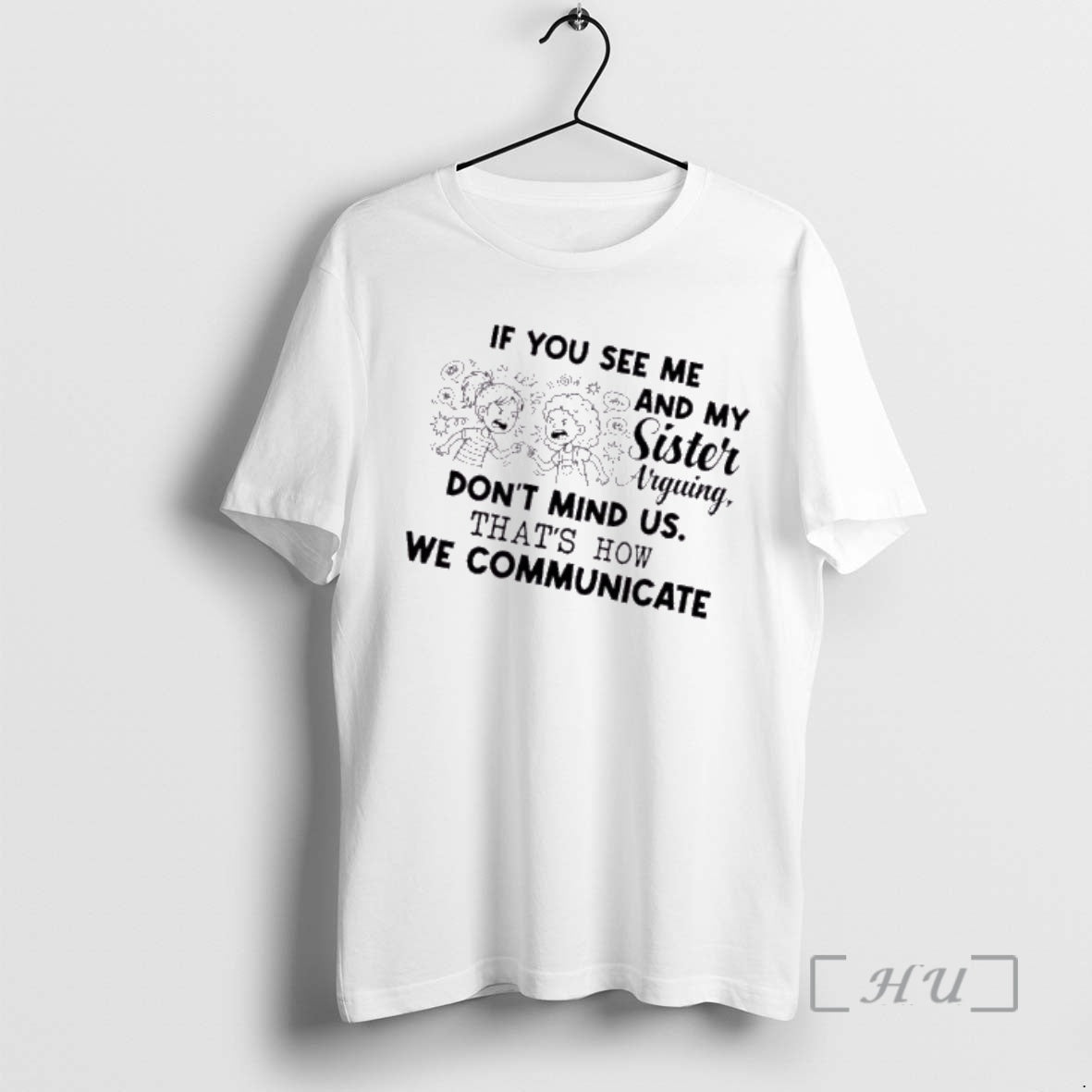 Officials If You See Me And My Sister Arguing Dont Mind Us Thats How We T-Shirts, Hoodie, Sweatshirt | InkRitualCo.com
