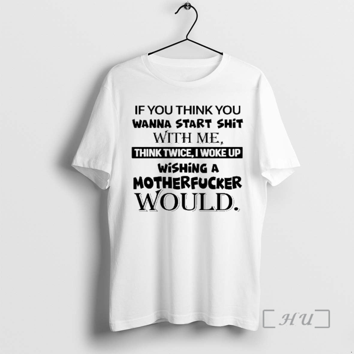 Officials If You Think You Wanna Start Shit With Me Think Twice I Woke Up T-Shirts, Hoodie, Sweatshirt | InkRitualCo.com