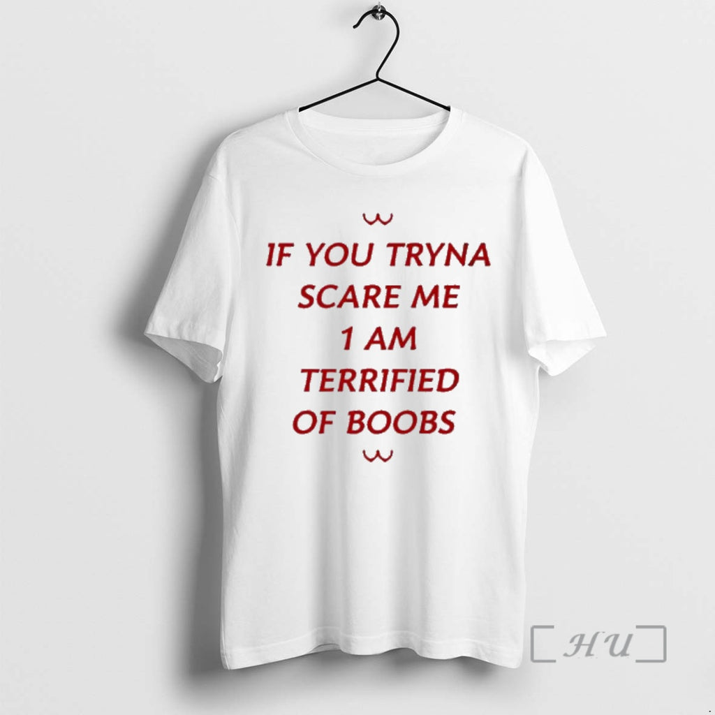 Officials If You Tryna Scare Me I Am Terrified Of Boobs Premium T Shirts Sweater Hoodie, Sweatshirt | InkRitualCo.com
