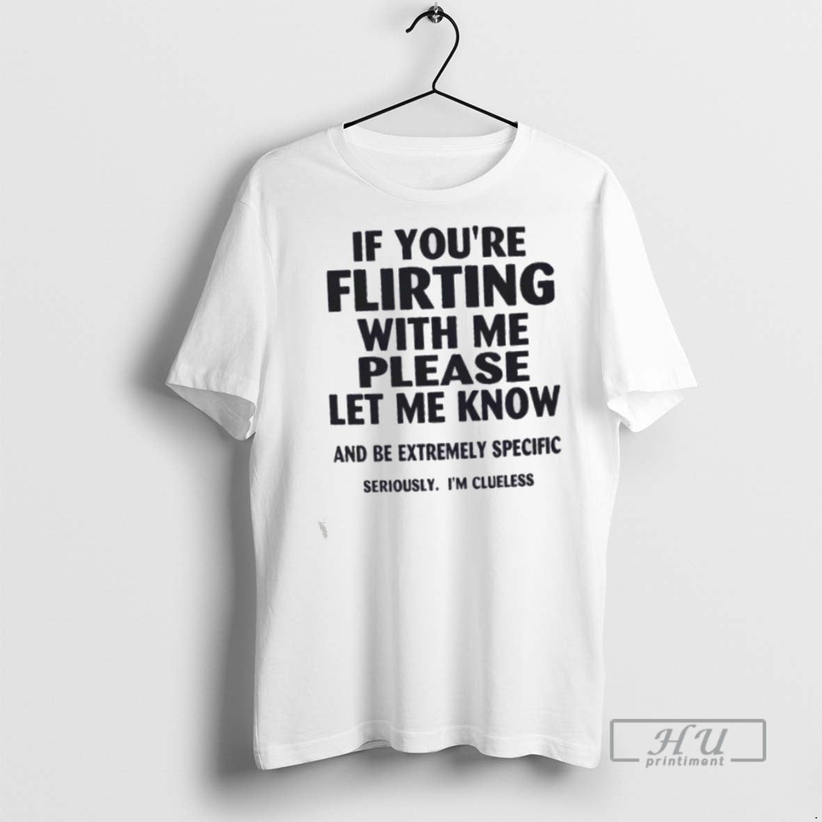 Officials If Youre Flirting With Me Please Let Me Know And Be Extremely Specific T-Shirts, Hoodie, Sweatshirt