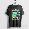 Officials Im A Flip Flops And Camping Kinda Girl T-Shirts, Hoodie, Sweatshirt | InkRitualCo.com