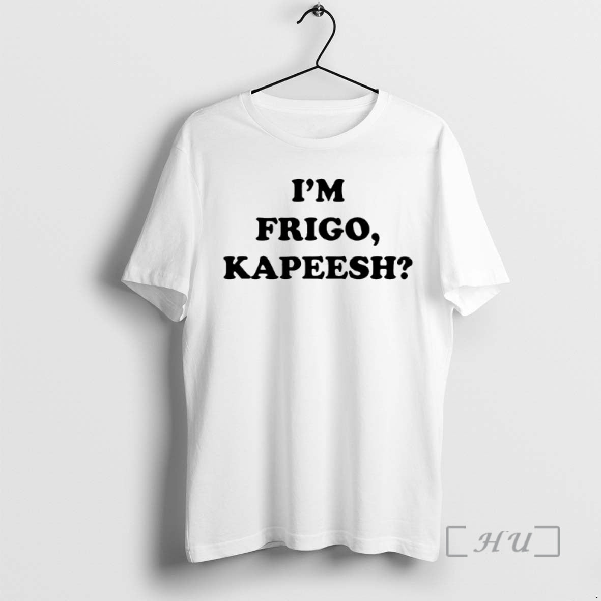 Officials Im Frigo Kapeesh T-Shirts, Hoodie, Sweatshirt | InkRitualCo.com