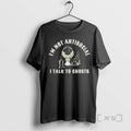 Officials Im Not Antisocial I Talk To Ghosts T-Shirts, Hoodie, Sweatshirt | InkRitualCo.com