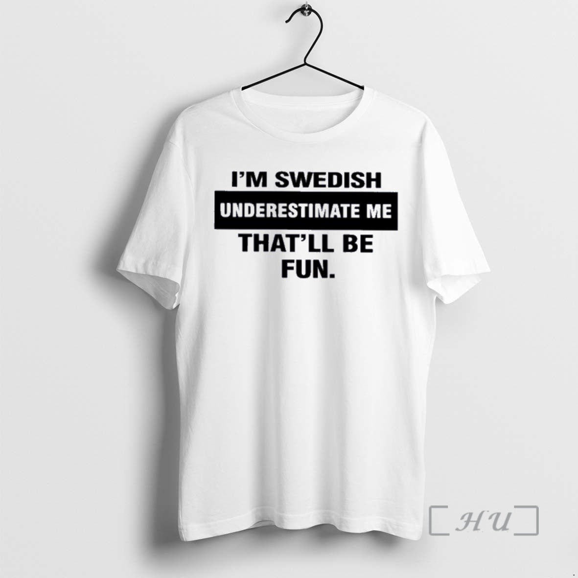 Officials Im Swedish Underestimate Me Thatll Be Fun T-Shirts, Hoodie, Sweatshirt | InkRitualCo.com
