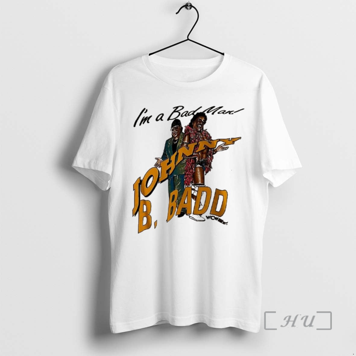Officials Im A Bad Man Johnny B Badd T-Shirts, Hoodie, Sweatshirt | InkRitualCo.com