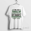 Officials Im So Tired Of Baby Sitting My Moms Grandkids Right Now Ceramic Ceramic And T-Shirts, Hoodie, Sweatshirt