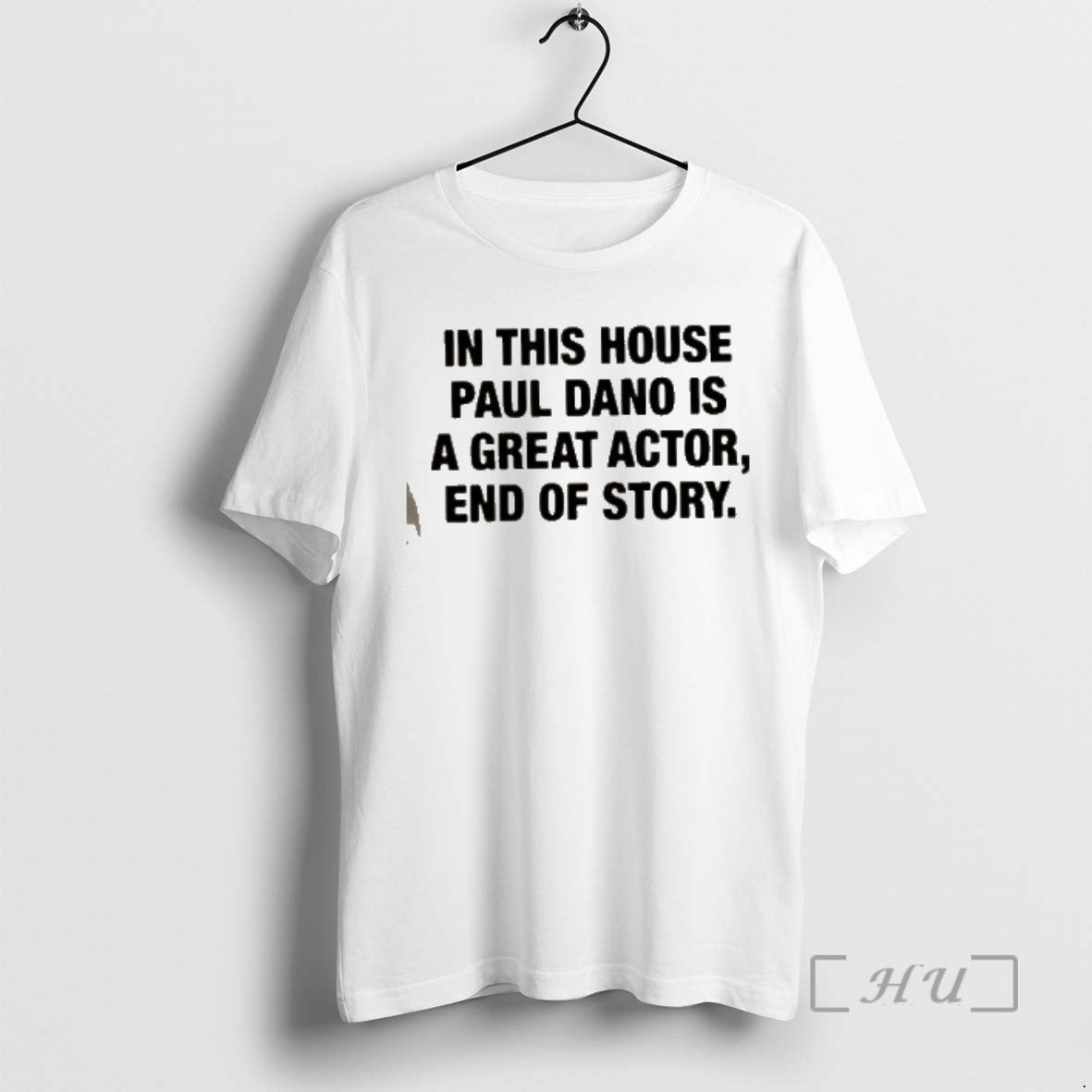 Officials In This House Paul Is A Great Actor End Of Story Premium T Shirts Hoodie, Sweatshirt | InkRitualCo.com