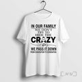 Officials In Our Family We Dont Try To Hide The Crazy We Pass It Down T-Shirts, Hoodie, Sweatshirt | InkRitualCo.com