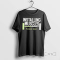 Officials Installing Muscles Please Wait T-Shirts, Hoodie, Sweatshirt | InkRitualCo.com