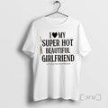 Officials Iomy Super Hot Beautiful Girlfriend So Please Stay Away From Me Text Premium T-Shirts, Hoodie, Sweatshirt