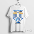 Officials Israel Baseball Stay Hot Happy Hanukkah T-Shirts, Hoodie, Sweatshirt | InkRitualCo.com