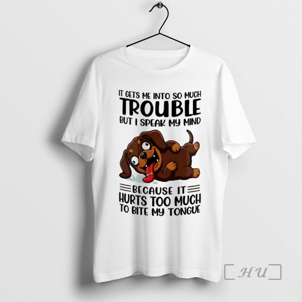 Officials It Gets Me Into So Much Trouble But I Speak My Mind Dachshund Meme T-Shirts, Hoodie, Sweatshirt | InkRitualCo.com