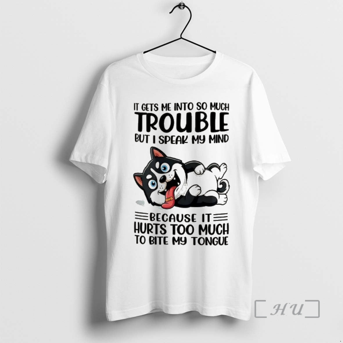 Officials It Gets Me Into So Much Trouble But I Speak My Mind Husky Meme T-Shirts, Hoodie, Sweatshirt | InkRitualCo.com