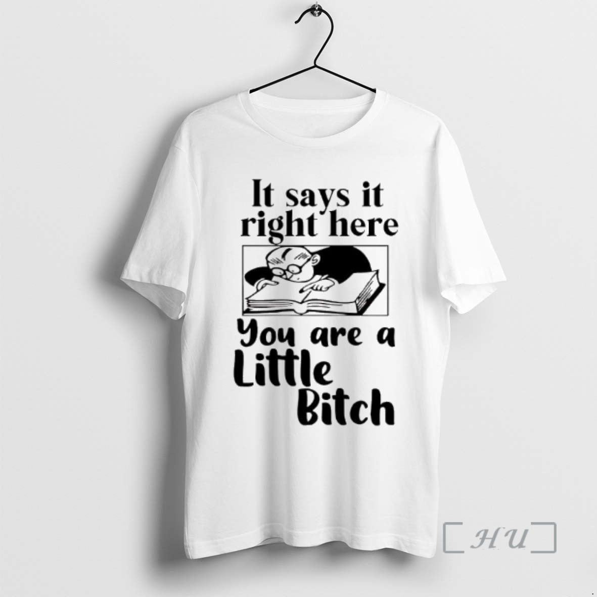 Officials It Says It Right Here You Are A Little Bitch Graphic Premium T Shirts Hoodie, Sweatshirt | InkRitualCo.com