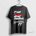 Officials It Was Never About Hunting T-Shirts, Hoodie, Sweatshirt | InkRitualCo.com