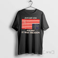 Officials January 6th Never Forget It Was Treason U S T-Shirts, Hoodie, Sweatshirt | InkRitualCo.com