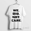 Officials Jaxon Smith Njigba Seahawks Wearing We Did Not Care T-Shirts, Hoodie, Sweatshirt | InkRitualCo.com