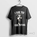 Officials Jesus I Saw You Ego Lifting T-Shirts, Hoodie, Sweatshirt | InkRitualCo.com