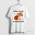 Officials Kitten Needs To Abolish Ice Graphic T-Shirts, Hoodie, Sweatshirt | InkRitualCo.com