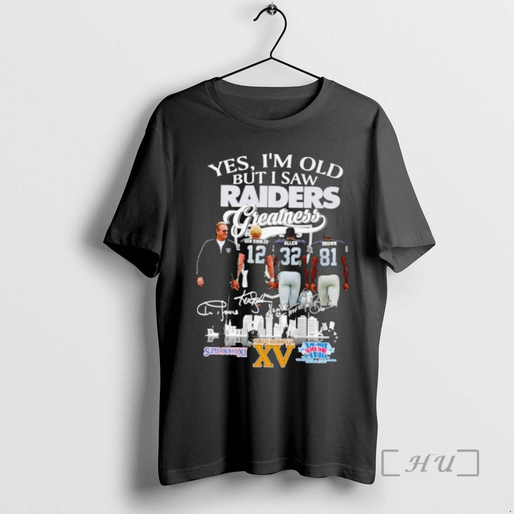 Officials Las Vergas Raiders Yes Im Old But I Saw Raiders Greatness Squad 2025 Premium T-Shirts, Hoodie, Sweatshirt