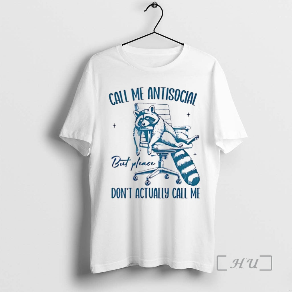 Officials Lazy Raccoon Call Me Antisocial But Please Dont Call Me Premium T Shirts Sweater Hoodie, Sweatshirt
